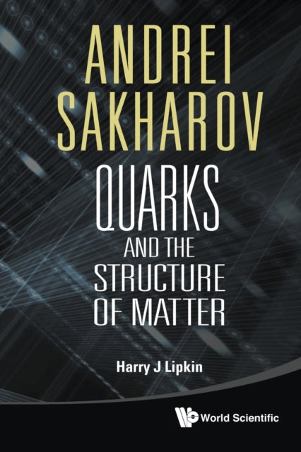 Andrei Sakharov: Quarks And The Structure Of