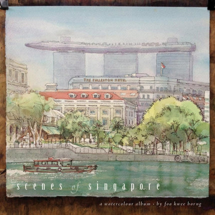 Scenes of Singapore: A Watercolour Album