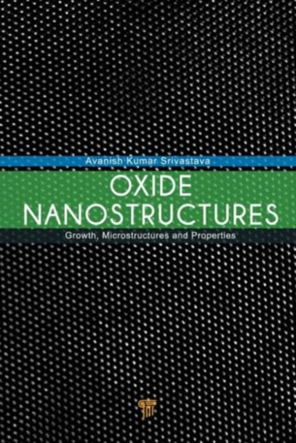 Oxide Nanostructures: Growth, Microstructures, and Properties