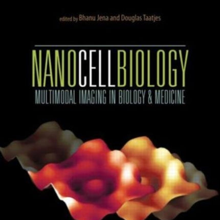 NanoCellBiology: Multimodal Imaging in Biology and Medicine