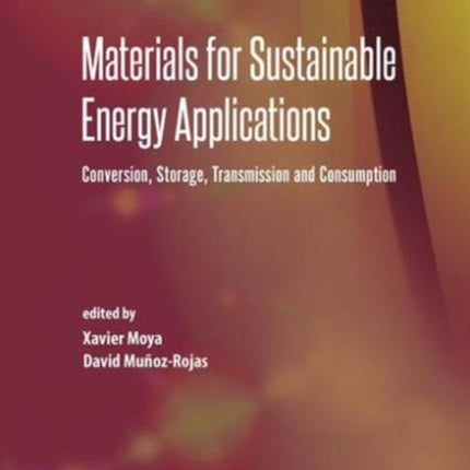 Materials for Sustainable Energy Applications: Conversion, Storage, Transmission, and Consumption