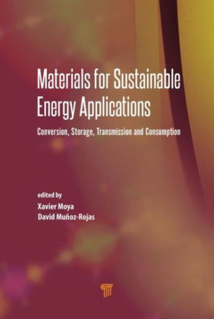 Materials for Sustainable Energy Applications: Conversion, Storage, Transmission, and Consumption