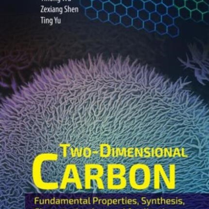 Two-Dimensional Carbon: Fundamental Properties, Synthesis, Characterization, and Applications