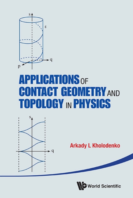 Applications Of Contact Geometry And Topology In