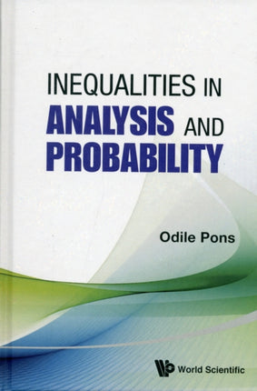 Inequalities In Analysis And Probability
