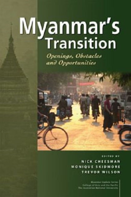 Myanmar's Transition: Openings, Obstacles and