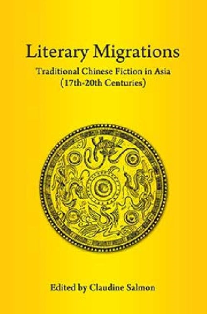Literary Migrations: Traditional Chinese Fiction in Asia (17-20th Centuries)