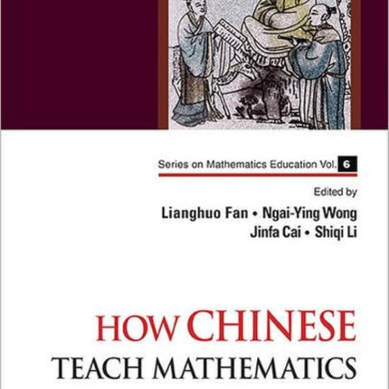 How Chinese Teach Mathematics: Perspectives From