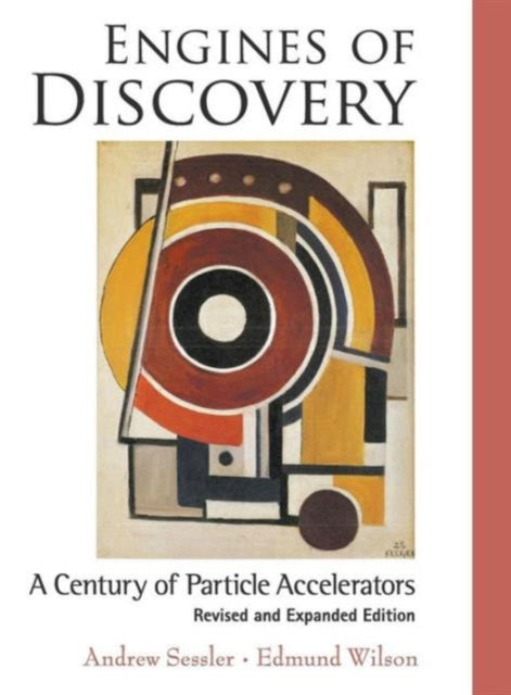 Engines Of Discovery: A Century Of Particle
