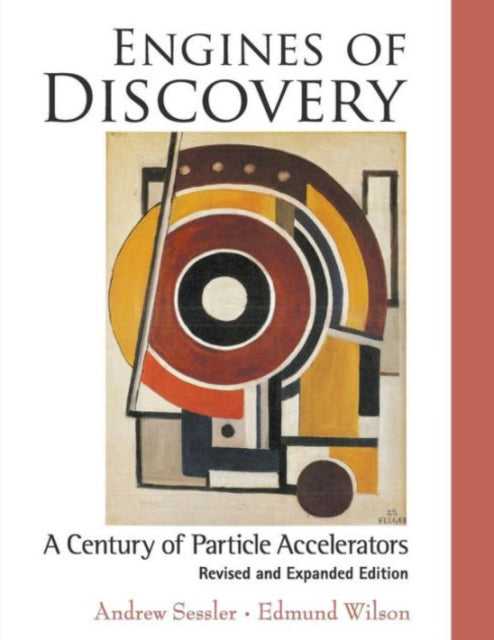 Engines Of Discovery: A Century Of Particle