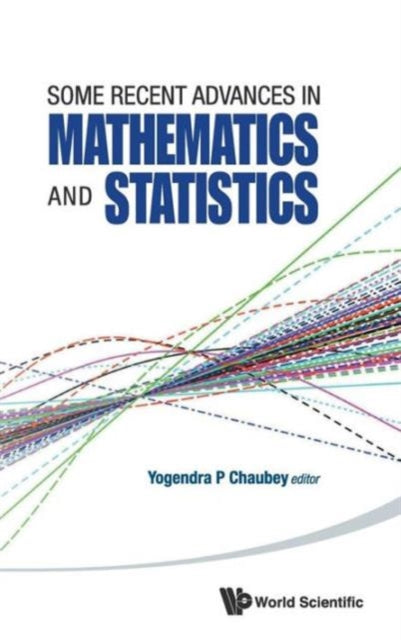 Some Recent Advances In Mathematics And
