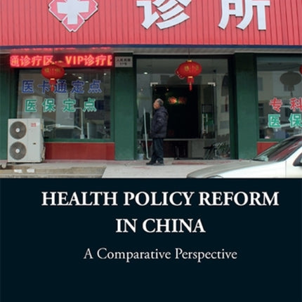 Health Policy Reform In China: A Comparative