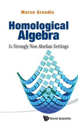 Homological Algebra: In Strongly Non-abelian