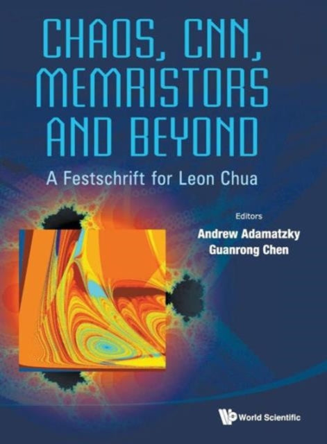 Chaos, Cnn, Memristors And Beyond: A Festschrift