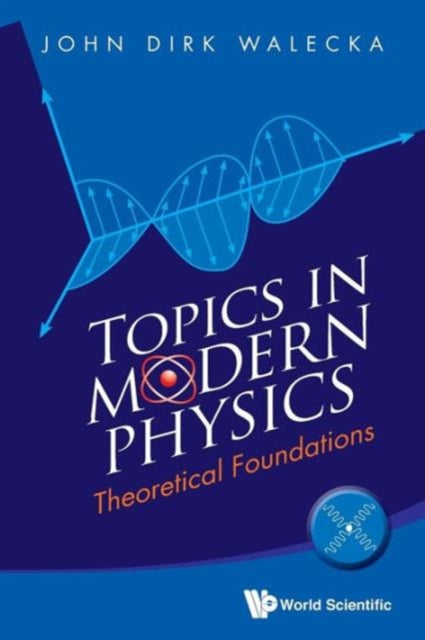 Topics In Modern Physics: Theoretical Foundations
