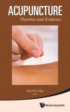 Acupuncture: Theories And Evidence