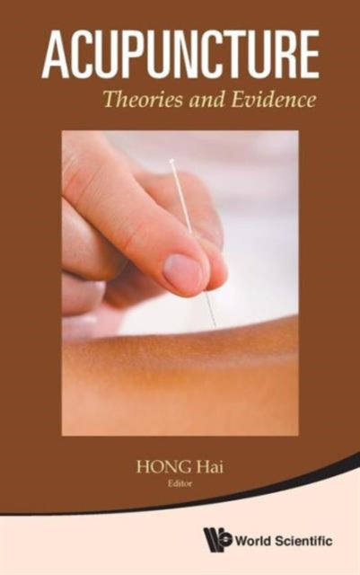 Acupuncture: Theories And Evidence
