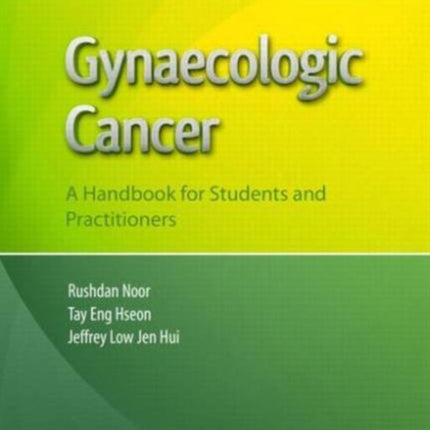 Gynaecologic Cancer: A Handbook for Students and Practitioners