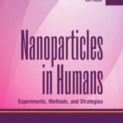 Nanoparticles in Humans: Experiments, Methods, and Strategies