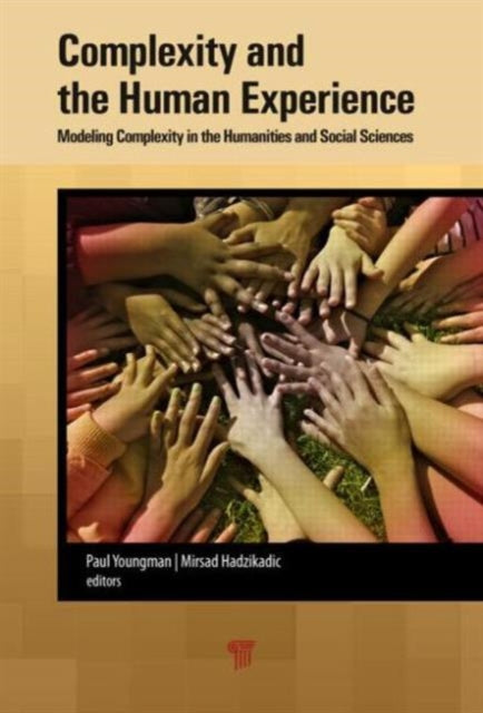 Complexity and the Human Experience: Modeling Complexity in the Humanities and Social Sciences