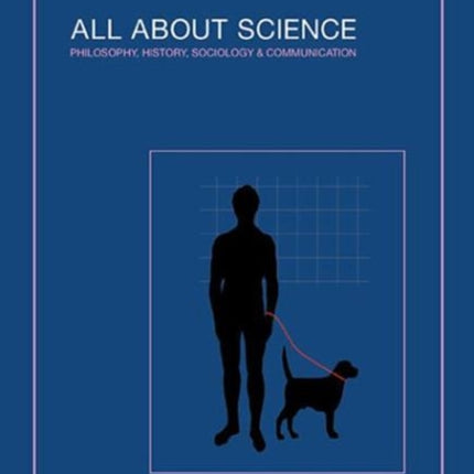 All About Science: Philosophy, History, Sociology