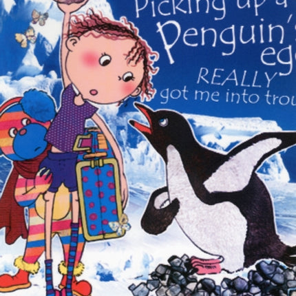 Abbie Rose and the Magic Suitcase: Picking Up a Penguin’s Egg Really Got Me into Trouble