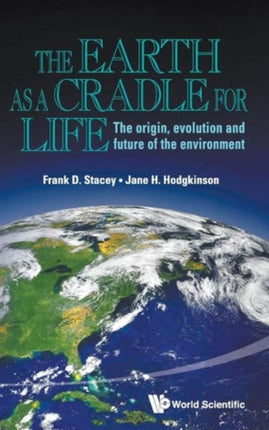 Earth As A Cradle For Life, The: The Origin,