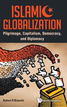 Islamic Globalization: Pilgrimage, Capitalism,