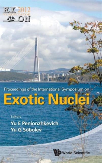 Exotic Nuclei: Exon-2012 - Proceedings Of The