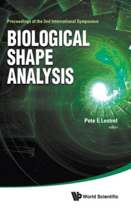 Biological Shape Analysis - Proceedings Of The