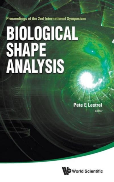 Biological Shape Analysis - Proceedings Of The