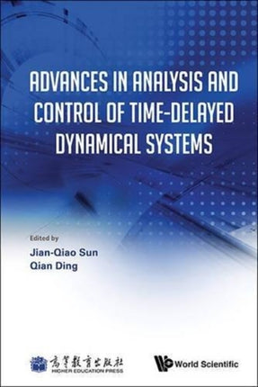 Advances In Analysis And Control Of Time-delayed