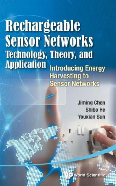 Rechargeable Sensor Networks: Technology, Theory,