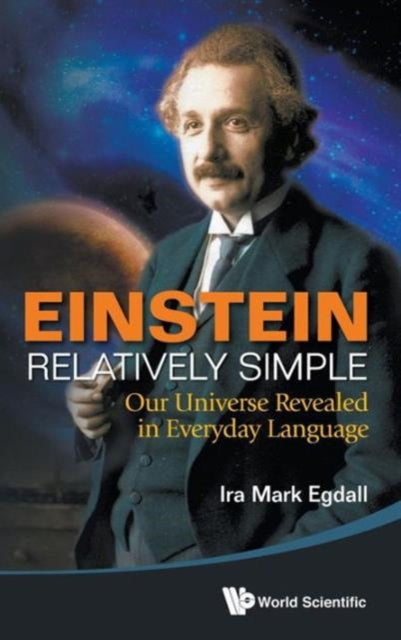 Einstein Relatively Simple: Our Universe Revealed