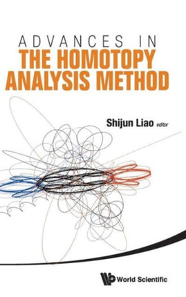 Advances In The Homotopy Analysis Method