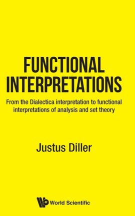 Functional Interpretations: From The Dialectica
