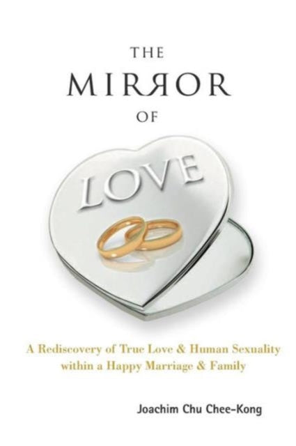 Mirror Of Love, The: A Rediscovery Of True Love &