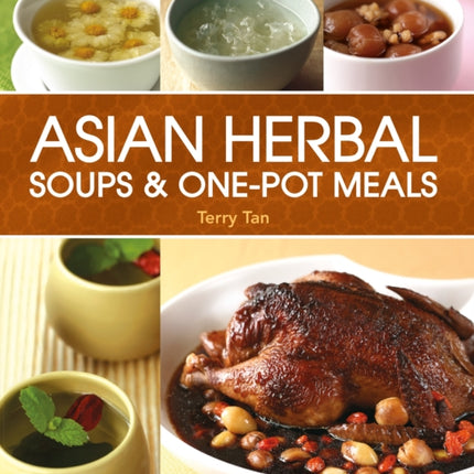 Asian Herbal Soups and One Pot Meals