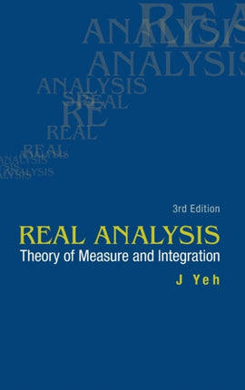 Real Analysis: Theory Of Measure And Integration (3rd Edition)