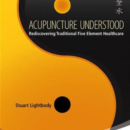 Acupuncture Understood: Rediscovering Traditional