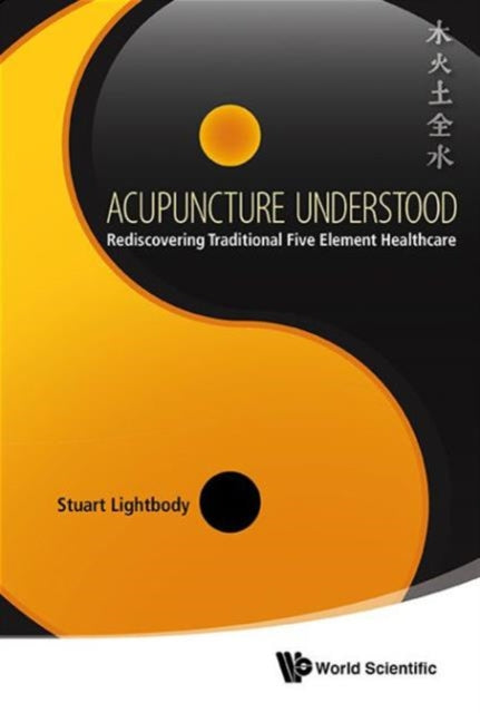 Acupuncture Understood: Rediscovering Traditional