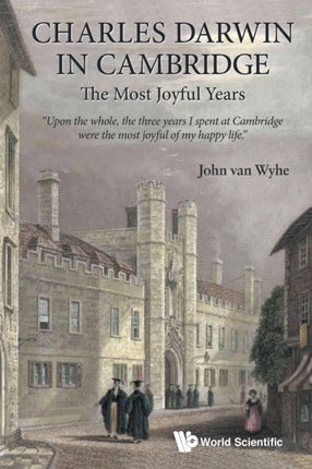 Charles Darwin In Cambridge: The Most Joyful