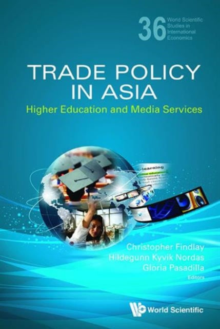 Trade Policy In Asia: Higher Education And Media