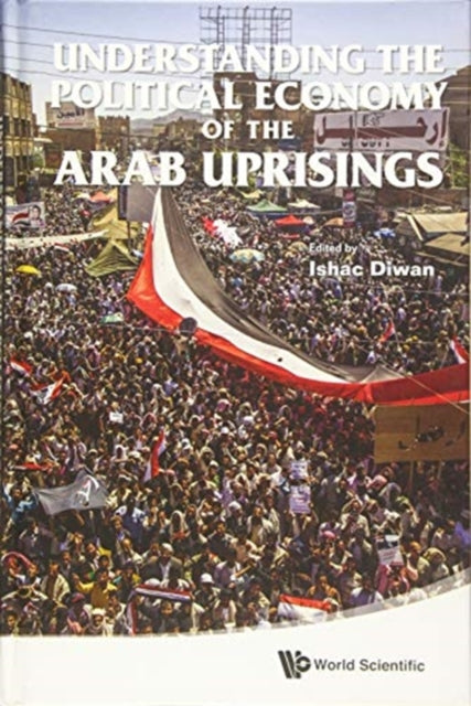 Understanding The Political Economy Of The Arab Uprisings