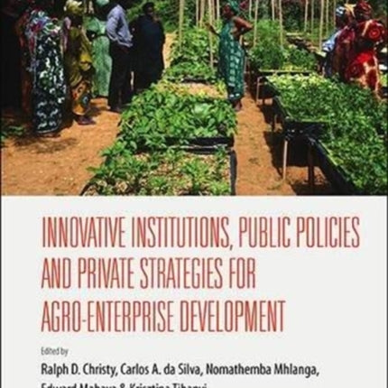 Innovative Institutions, Public Policies And Private Strategies For Agro-enterprise Development