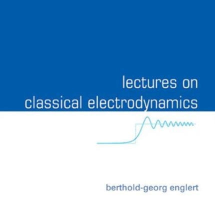 Lectures On Classical Electrodynamics
