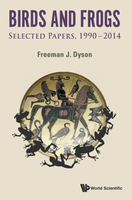 Birds And Frogs: Selected Papers Of Freeman