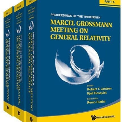 Thirteenth Marcel Grossmann Meeting, The: On Recent Developments In Theoretical And Experimental General Relativity, Astrophysics And Relativistic Field Theories - Proceedings Of The Mg13 Meeting On General Relativity (In 3 Volumes)