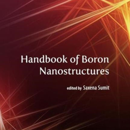 Handbook of Boron Nanostructures