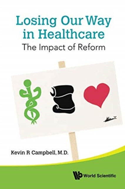 Losing Our Way In Healthcare: The Impact Of
